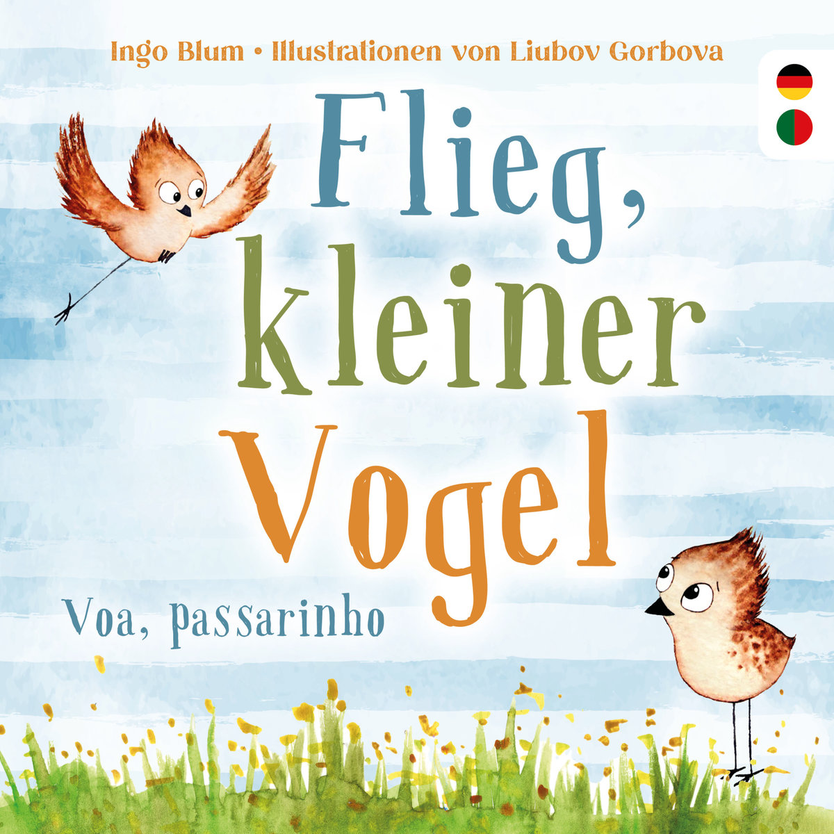 Flieg kleiner Vogel - Voa, passarinho