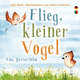 Flieg kleiner Vogel - Voa, passarinho