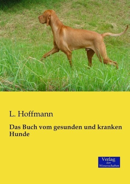 Das Buch vom gesunden und kranken Hunde