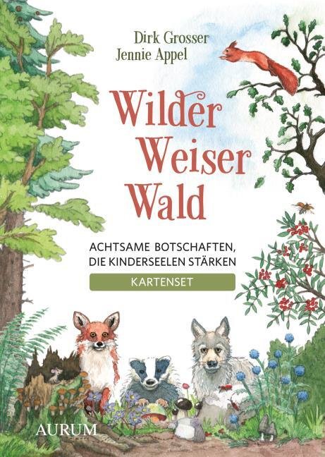 Wilder Weiser Wald. Achtsame Botschaften, die Kinderseelen