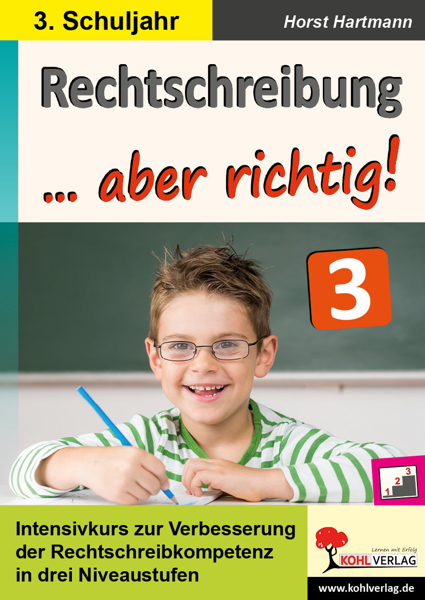 Rechtschreibung ... aber richtig!, Klasse 3