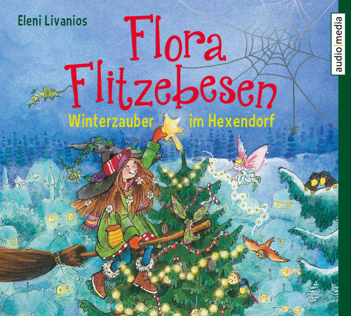 Flora Flitzebesen - Winterzauber im Hexendorf