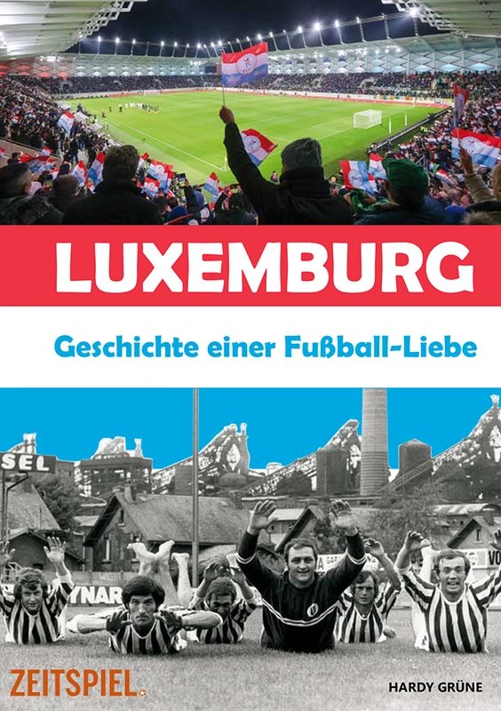 Luxemburg-Geschichte einer Fussball-Liebe