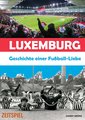 Luxemburg-Geschichte einer Fussball-Liebe