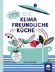 Die Klimafreundliche Küche