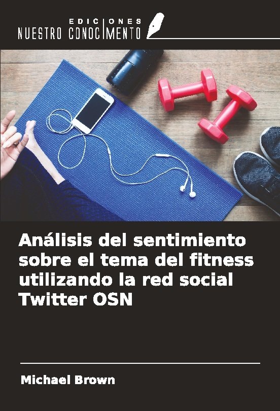 Análisis del sentimiento sobre el tema del fitness utilizando la red social Twitter OSN