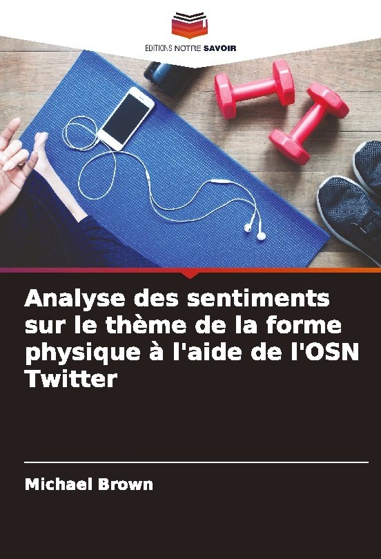 Analyse des sentiments sur le thème de la forme physique à l'aide de l'OSN Twitter