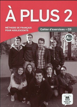 A plus ! 2 - cahier d'exercices