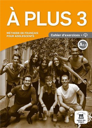 A plus ! 3 - cahier d'exercices