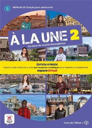 A la une 2 - livre de l'eleve - ed. hybride - au coeur du monde francophone