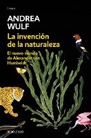 La Invención de la Naturaleza: El Nuevo Mundo de Alexander Von Humbolt / The Invention of Nature: Alexander Von Humbolt's New World