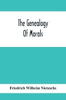 The Genealogy Of Morals