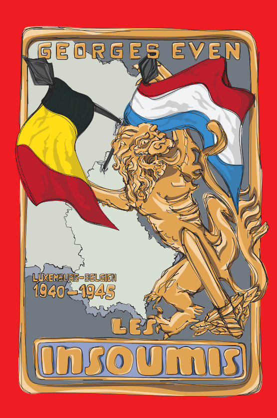 Les Insoumis 1940-1945 der geheime luxemburgisch-belgische