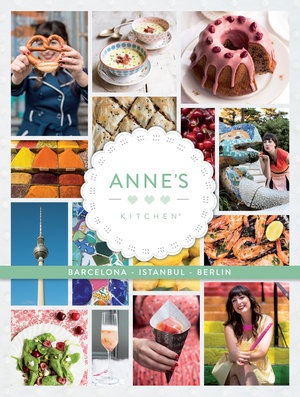 Anne's Kitchen Barcelona, Istanbul, Berlin - ENG