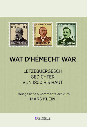 Wat d'Hémecht war - Lëtzebuergesch Gedichter vun 1800 bis