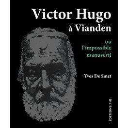 Victor Hugo à Vianden ou l'impossible manuscrit