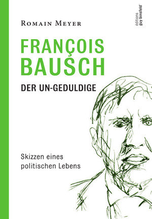 François Bausch Der Un-Geduldige