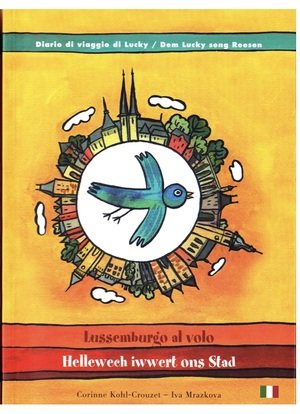 Lussemburgo al volo / Hellewech iwert ons Stad (bilingue