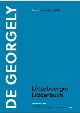 De Georgely - Lëtzebuerger Lidderbuch Band 1 - Geselleg Lidder