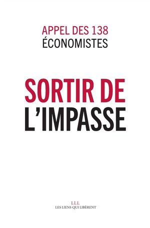 Sortir de l'impasse - appel des 138 economistes