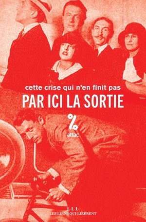 Par ici la sortie - cette crise qui n'en finit pas