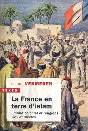 La france en terre d'islam - empire colonial et religions