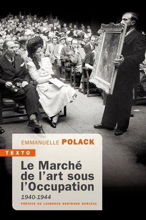 Le marche de l'art sous l'occupation - 1940-1944