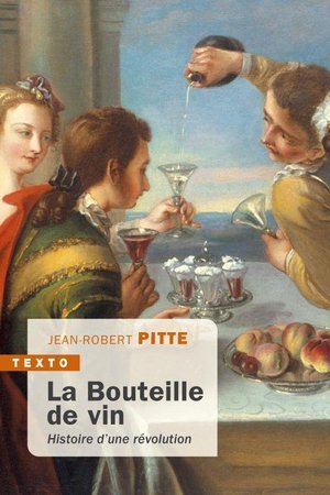 La bouteille de vin - histoire d'une revolution