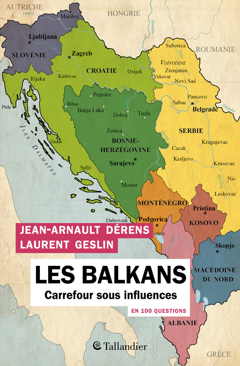 Derens/Geslin: Les Balkans en 100 questions - Carrefour sous influences