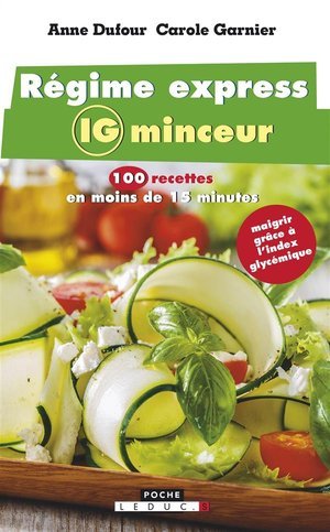 Regime express ig minceur - 100 recettes en moins de 15 minutes