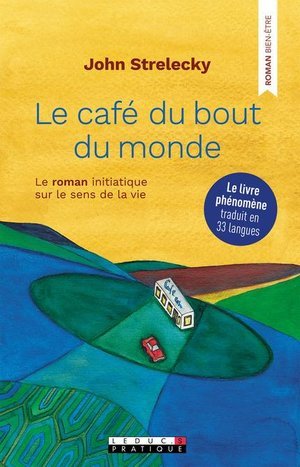 Le cafe du bout du monde - le roman initiatique sur le sens de la vie