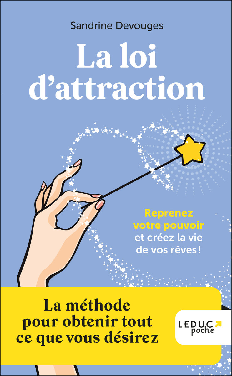 La loi d'attraction - reprenez votre pouvoir et creez la vie de vos reves !