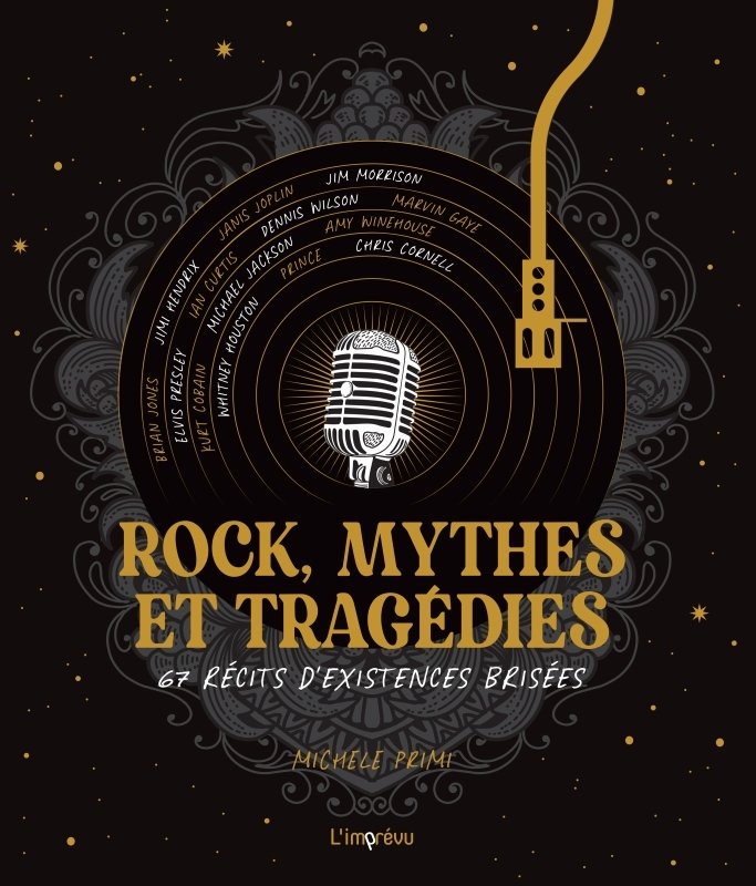 Rock, mythes et tragedies. 67 recits d existences brisees - 67 recits dexistences brisees