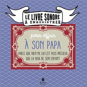 Le livre a enregistrer pour offrir a son papa