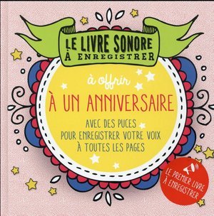 Le livre sonore a enregistrer - a offrir a un anniversaire