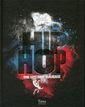 Hip hop une histoire francaise