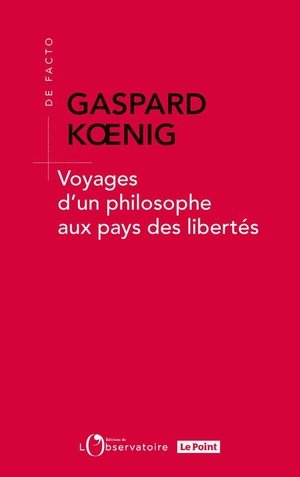 Voyages d'un philosophe aux pays des libertes