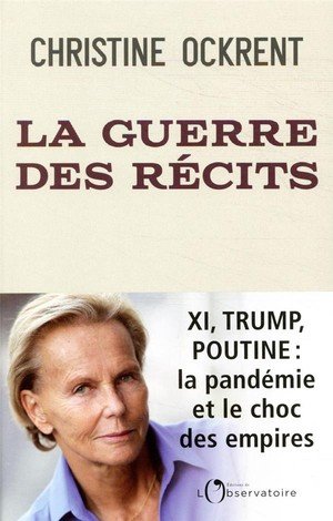 La guerre des récits - Xi, Trump, Poutine : la pandémie et