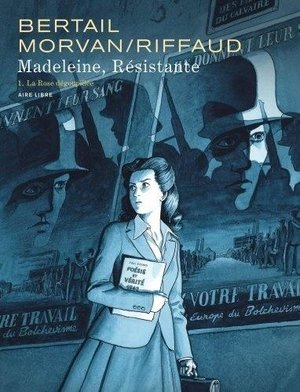 Madeleine, resistante  - tome 1 - la rose degoupillee