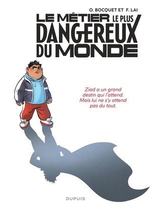 Le metier le plus dangereux du monde - tome 1 - ziad (pile)