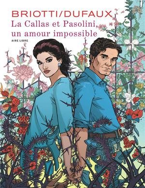 La callas et pasolini, un amour impossible