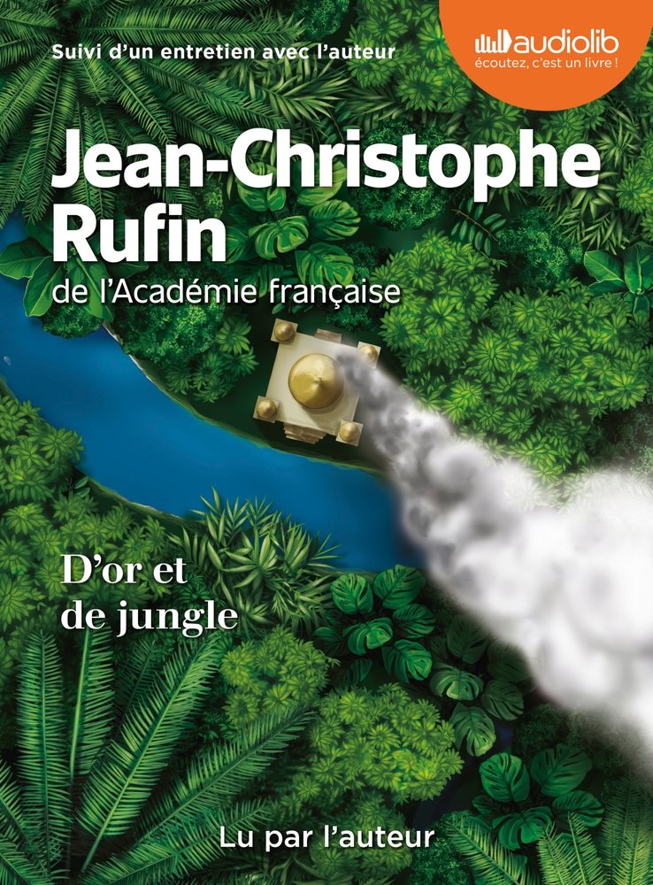 D'or et de jungle - livre audio 1 cd mp3 - suivi d'un entretien avec l'auteur