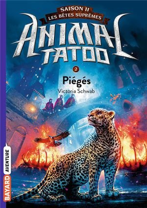 Animal tatoo saison 2 - les betes supremes, tome 02 - pieges