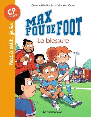 Max fou de foot, tome 06 - max fou de foot - la blessure