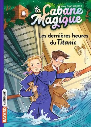 La cabane magique, tome 16 - les dernieres heures du titanic