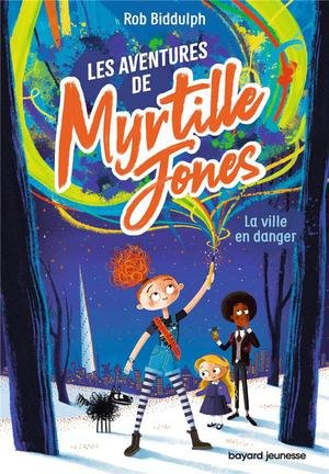 Les aventures de myrtille jones, tome 01 - la ville en danger