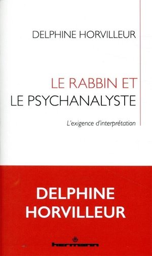 Le rabbin et le psychanalyste - l'exigence d'interpretation