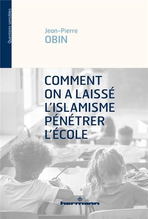 Comment on a laisse l'islamisme penetrer l'ecole