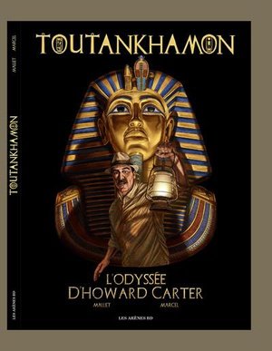 Toutankhamon l'odyssee d'howard carter