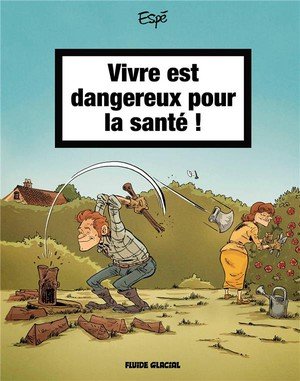 Vivre est dangereux pour la sante - tome 01